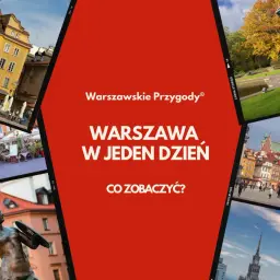 Warszawskie Przygody®: Warszawa w jeden dzień. Co warto zobaczyć w Warszawie? Zobacz Syrenkę, Łazienki i Stare Miasto.